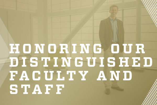 Honoring Our Distinguished Faculty and Staff